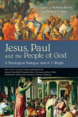 Iisus, Pavel și poporul lui Dumnezeu: Un dialog teologic cu N. T. Wright - Jesus, Paul and the People of God: A Theological Dialogue with N. T. Wright