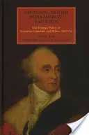 Apărarea Indiei Britanice împotriva lui Napoleon: Politica externă a guvernatorului general Lord Minto, 1807-13 - Defending British India Against Napoleon: The Foreign Policy of Governor-General Lord Minto, 1807-13