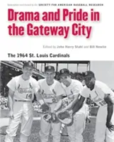Dramă și mândrie în orașul Gateway: 1964 St. Louis Cardinals - Drama and Pride in the Gateway City: The 1964 St. Louis Cardinals