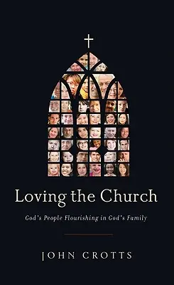Iubirea Bisericii: Oamenii lui Dumnezeu înflorind în familia lui Dumnezeu - Loving the Church: God's People Flourishing in God's Family