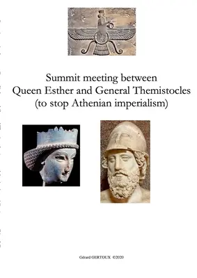 Întâlnire la nivel înalt între regina Estera și generalul Themistocles (pentru a opri imperialismul atenian) - Summit meeting between Queen Esther and General Themistocles (to stop Athenian imperialism)