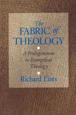 Țesătura teologiei: Un prolegomenon la teologia evanghelică - The Fabric of Theology: A Prolegomenon to Evangelical Theology