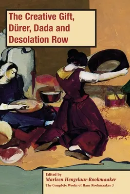 Darul creator, Drer, Dada și Desolation Row, PB (vol3) - The Creative Gift, Drer, Dada and Desolation Row, PB (vol3)