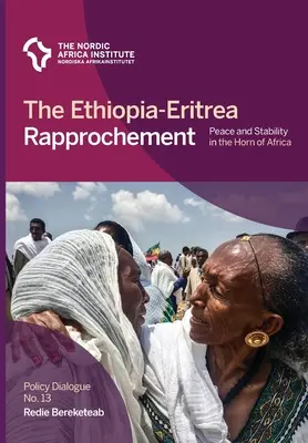Apropierea Etiopia-Eritreea: Pace și stabilitate în Cornul Africii - The Ethiopia-Eritrea Rapprochement: Peace and Stability in the Horn of Africa