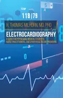 Electrocardiografie: Un ghid pentru medici, studenți la medicină, asistenți medicali și alți furnizori de asistență medicală - Electrocardiography: A Guide for Physicians, Medical Students, Nurse Practitioners, and other Healthcare Providers