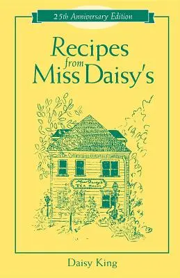 Rețete de la Miss Daisy's - Ediția aniversară 25 - Recipes from Miss Daisy's - 25th Anniversary Edition