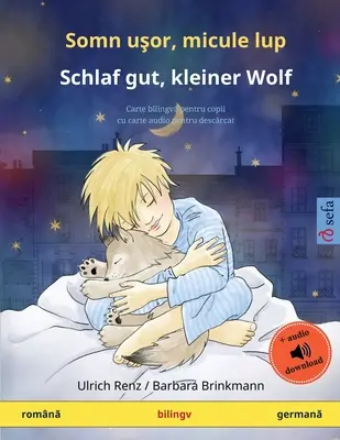 Somn ușor, micule lup - Schlaf gut, kleiner Wolf (romnă - germană): Carte bilingvă pentru copii cu carte audio pentru descăr - Somn uşor, micule lup - Schlaf gut, kleiner Wolf (romnă - germană): Carte bilingvă pentru copii cu carte audio pentru descăr