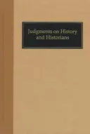 Judecăți asupra istoriei și istoricilor - Judgments on History and Historians