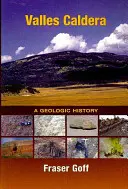Valles Caldera: O istorie geologică - Valles Caldera: A Geologic History