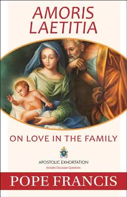 Amoris Laetitia: Despre iubirea în familie - Amoris Laetitia: On Love in the Family