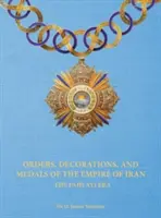 Ordine, decorații și medalii ale Imperiului Iranian - Epoca Pahlavi - Orders, Decorations, and Medals of the Empire of Iran - The Pahlavi Era