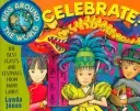 Copiii din întreaga lume sărbătoresc!: Cele mai bune sărbători și festivaluri din multe ținuturi - Kids Around the World Celebrate!: The Best Feasts and Festivals from Many Lands