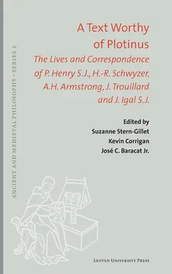 Un text demn de Plotinus: The Lives and Correspondence of P. Henry S.J., H.-R. Schwyzer, A.H. Armstrong, J. Trouillard și J. Igal S.J. - A Text Worthy of Plotinus: The Lives and Correspondence of P. Henry S.J., H.-R. Schwyzer, A.H. Armstrong, J. Trouillard and J. Igal S.J.
