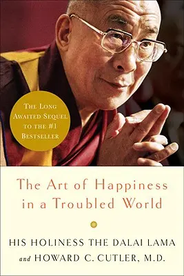 Arta fericirii într-o lume tulburată - The Art of Happiness in a Troubled World