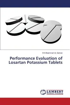 Evaluarea performanței comprimatelor de Losartan Potasiu - Performance Evaluation of Losartan Potassium Tablets