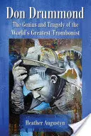 Don Drummond: Geniul și tragedia celui mai mare trombonist din lume - Don Drummond: The Genius and Tragedy of the World's Greatest Trombonist