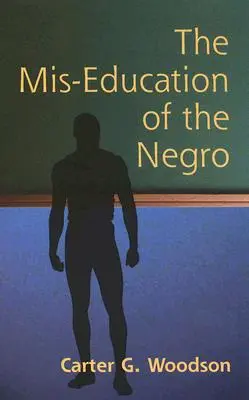 Educația greșită a negrilor - The Mis-Education of the Negro
