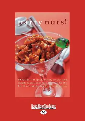 Party Nuts! (Tipar mare 16pt) - Party Nuts! (Large Print 16pt)