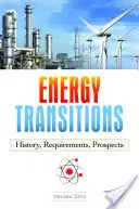 Tranzițiile energetice: Istorie, cerințe, perspective - Energy Transitions: History, Requirements, Prospects