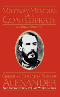Memoriile militare ale unui confederat: O narațiune critică - Military Memoirs of a Confederate: A Critical Narrative
