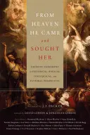 Din cer a venit și a căutat-o: Ispășirea definitivă în perspectivă istorică, biblică, teologică și pastorală - From Heaven He Came and Sought Her: Definite Atonement in Historical, Biblical, Theological, and Pastoral Perspective