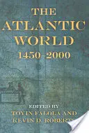 Lumea atlantică: 1450a 2000 - The Atlantic World: 1450a 2000