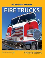 Mașina mea preferată: Camioane de pompieri - My Favorite Machine: Fire Trucks