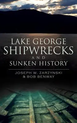 Epavele și istoria scufundată a lacului George - Lake George Shipwrecks and Sunken History
