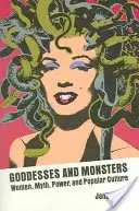 Zeițe și monștri: Femeile, mitul, puterea și cultura populară - Goddesses and Monsters: Women, Myth, Power, and Popular Culture