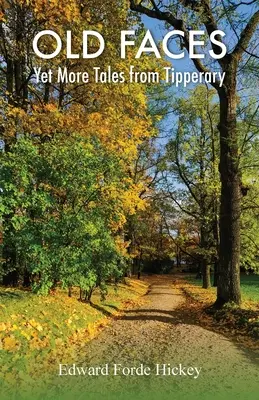 Fețe vechi: Alte povești din Tipperary - Old Faces: Yet More Tales from Tipperary