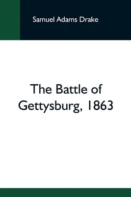 Bătălia de la Gettysburg, 1863 - The Battle Of Gettysburg, 1863