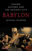 Babilon: Legenda, istoria și orașul antic - Babylon: Legend, History and the Ancient City