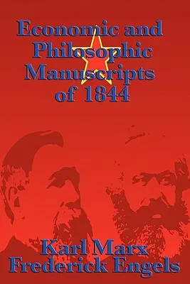 Manuscrisele economice și filozofice din 1844 - Economic and Philosophic Manuscripts of 1844