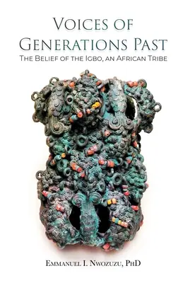 Vocile generațiilor trecute: Credința Igbo, un trib african - Voices of Generations Past: The Belief of the Igbo, an African Tribe