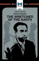 An Analysis of Frantz Fanon's the Wretched of the Earth