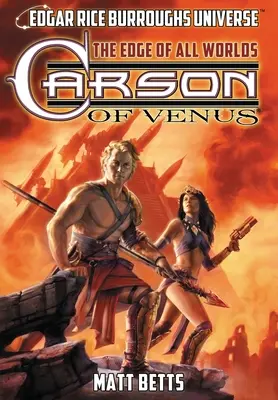 Carson de Venus: The Edge of All Worlds (Universul Edgar Rice Burroughs) - Carson of Venus: The Edge of All Worlds (Edgar Rice Burroughs Universe)