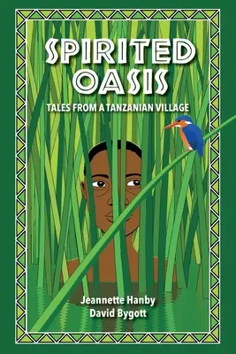 Oaza Spirited: Povești dintr-un sat tanzanian - Spirited Oasis: Tales from a Tanzanian Village