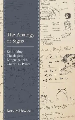 Analogia semnelor: Regândirea limbajului teologic cu Charles S. Peirce - The Analogy of Signs: Rethinking Theological Language with Charles S. Peirce