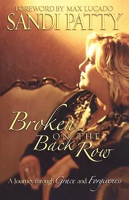 Broken on the Back Row: O călătorie prin har și iertare - Broken on the Back Row: A Journey Through Grace and Forgiveness