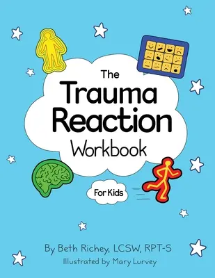 Caietul de lucru pentru reacția la traumă - The Trauma Reaction Workbook