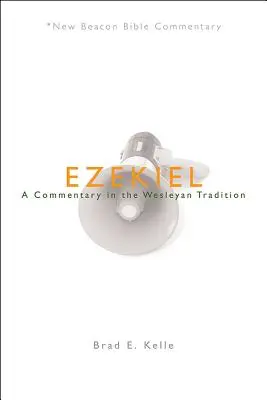 Ezechiel: Un comentariu în tradiția wesleyană - Ezekiel: A Commentary in the Wesleyan Tradition