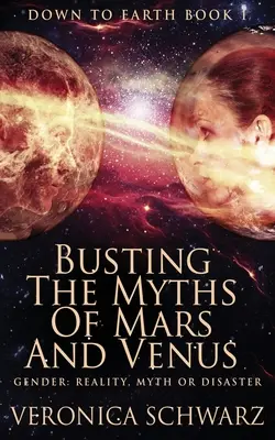 Desființarea miturilor despre Marte și Venus - Busting The Myths Of Mars And Venus