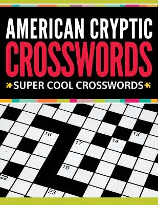 American Cryptic Crosswords: Cuvinte încrucișate super cool - American Cryptic Crosswords: Super Cool Crosswords