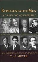 Oameni reprezentativi: În lumina antroposofiei: Cu un capitol despre cele douăsprezece viziuni asupra lumii - Representative Men: In the Light of Anthroposophy: With a Chapter on the Twelve Worldviews