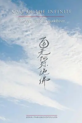 Chemarea infinitului: Calea budismului Shin - Call of the Infinite: The Way of Shin Buddhism