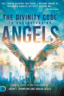 Codul Divinității pentru înțelegerea îngerilor: Un ghid de la A la Z al gazdei îngerești a lui Dumnezeu - The Divinity Code to Understanding Angels: An A to Z Guide to God's Angelic Host