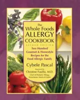 The Whole Foods Allergy Cookbook, Ediția a 2-a: Two Hundred Gourmet & Homestyle Recipes for the Food Allergic Family (Două sute de rețete gastronomice și - The Whole Foods Allergy Cookbook, 2nd Edition: Two Hundred Gourmet & Homestyle Recipes for the Food Allergic Family