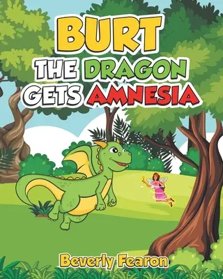 Burt Dragonul devine amnezic - Burt the Dragon gets Amnesia