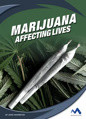 Marijuana: Afectarea vieților - Marijuana: Affecting Lives