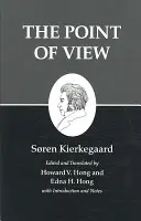 Scrierile lui Kierkegaard, XXII, volumul 22: Punctul de vedere - Kierkegaard's Writings, XXII, Volume 22: The Point of View